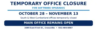 CPWA temporary office closure October 28 through November 13 for software upgrades. South and West Cumberland offices closed; main office remains open.